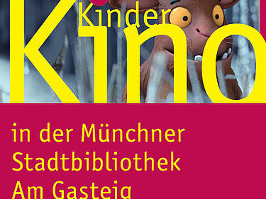 Werbung großes Kinderkino in der Münchner Stadtbibliothek am Gasteig
