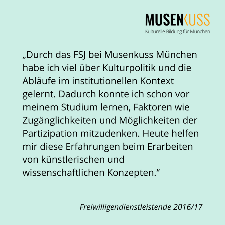 Die ehemalige Freiwilligendienstleistende von 2016/17 schildert ihre positiven Erfahrungen bei Musenkuss München.