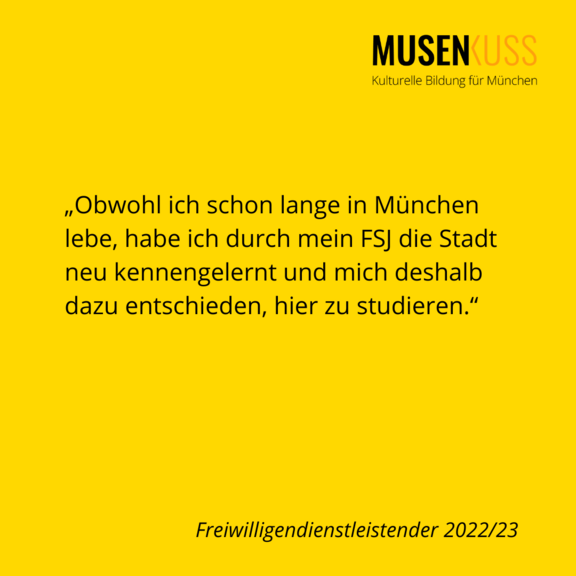 Der ehemalige Freiwilligendienstleistende von 2022/23 schildert seine positiven Erfahrungen bei Musenkuss München.