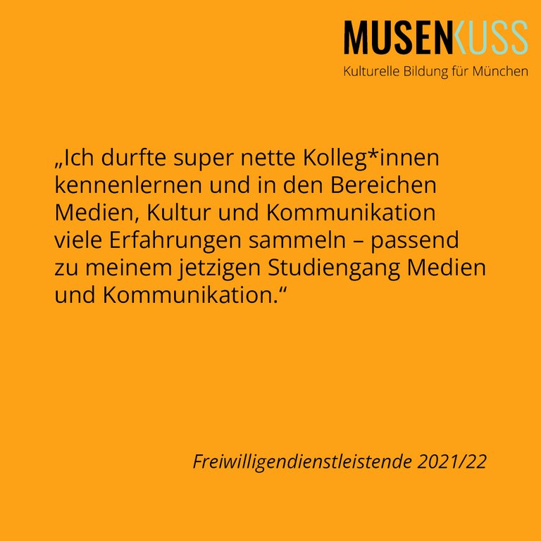 Die ehemalige Freiwilligendienstleistende von 2021/22 schildert ihre positiven Erfahrungen bei Musenkuss München.