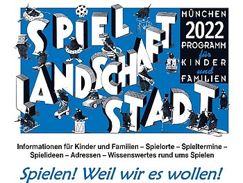 Logo Spiellandschaft Stadt Zeitung 2022 und Motto: "Spielen! weil wir es wollen!"