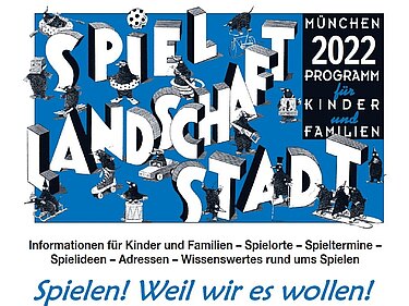 Logo Spiellandschaft Stadt Zeitung 2022 und Motto: "Spielen! weil wir es wollen!"